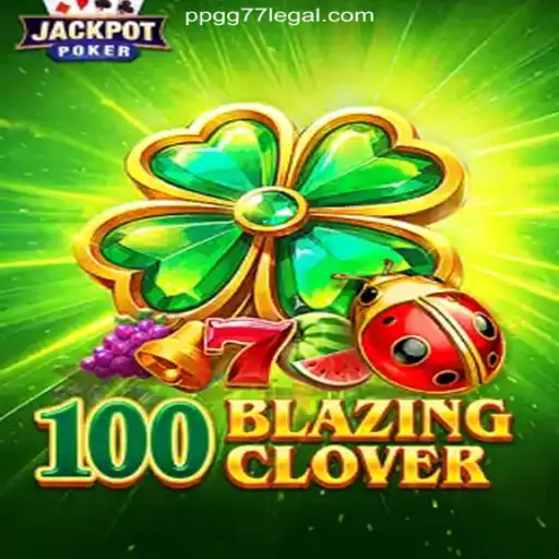 Discover the Exciting World of 100BlazingClover: A Thrilling Online Casino Experience